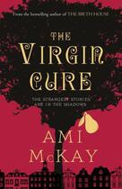 Couverture du livre « The Virgin Cure » de Mckay Ami aux éditions Orion Digital