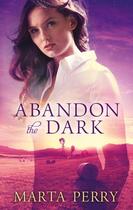 Couverture du livre « Abandon the Dark (Watcher in the Dark - Book 3) » de Marta Perry aux éditions Mills & Boon Series