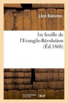Couverture du livre « 1re feuille de l'evangile-revolution » de Bienvenu Leon aux éditions Hachette Bnf