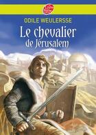 Couverture du livre « Le chevalier de Jérusalem » de Weulersse/Baranger aux éditions Le Livre De Poche Jeunesse