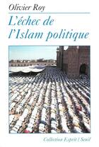 Couverture du livre « L'echec de l'islam politique » de Olivier Roy aux éditions Seuil