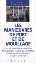 Couverture du livre « Les manoeuvres de port et de mouillage » de Centre Nautique Des Glenans aux éditions Seuil