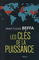 Couverture du livre « Les clés de la puissance » de Jean-Louis Beffa aux éditions Seuil