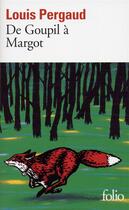 Couverture du livre « De Goupil à Margot » de Louis Pergaud aux éditions Folio