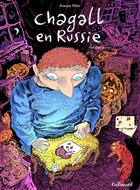 Couverture du livre « Chagall en Russie Tome 2 : Seconde partie » de Joann Sfar aux éditions Gallimard Bd