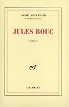 Couverture du livre « Jules bouc » de Daniel Boulanger aux éditions Gallimard