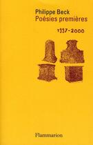 Couverture du livre « Poésies premières (1997-2000) » de Philippe Beck aux éditions Flammarion