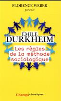 Couverture du livre « Les règles de la méthode sociologique » de Emile Durkheim aux éditions Flammarion