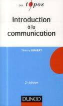 Couverture du livre « Introduction à la communication (2e édition) » de Thierry Libaert aux éditions Dunod