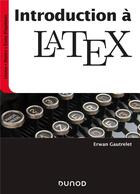 Couverture du livre « Introduction à LaTeX » de Erwan Gautrelet aux éditions Dunod
