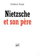 Couverture du livre « Nietzsche et son père » de Frederic Pajak aux éditions Puf