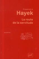 Couverture du livre « La route de la servitude (6e édition) » de Friedrich August Hayek aux éditions Puf