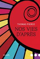 Couverture du livre « Nos vies d'après » de Thomas Pierce aux éditions Denoel