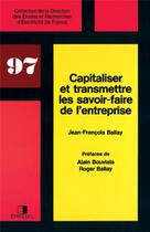 Couverture du livre « Capitaliser le savoir faire de l entreprise » de Ballay aux éditions Edf