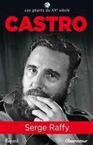 Couverture du livre « Castro » de Serge Raffy aux éditions Fayard