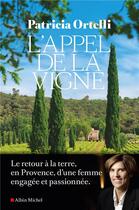 Couverture du livre « L'appel de la vigne » de Patricia Ortelli aux éditions Albin Michel