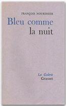 Couverture du livre « Bleu comme la nuit » de Francois Nourissier aux éditions Grasset