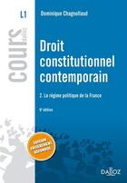 Couverture du livre « Droit constitutionnel contemporain t.2 ; le régime politique de la France (6e édition) » de Dominique Chagnollaud aux éditions Dalloz