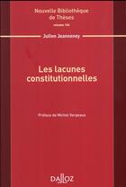 Couverture du livre « Les lacunes constitutionnelles » de Jeanneney Julien aux éditions Dalloz