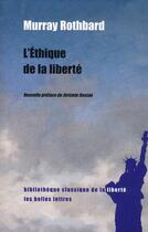 Couverture du livre « L'éthique de la liberté » de Murray Rothbard aux éditions Belles Lettres