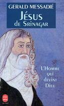 Couverture du livre « Jesus de srinagar - l'homme qui devint dieu » de Gerald Messadié aux éditions Le Livre De Poche