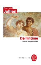 Couverture du livre « De l'intime » de Francois Jullien aux éditions Le Livre De Poche