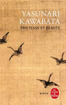 Couverture du livre « Tristesse et beauté » de Yasunari Kawabata aux éditions Le Livre De Poche