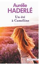 Couverture du livre « Un été à Caméline » de Aurelie Haderle aux éditions Presses De La Cite