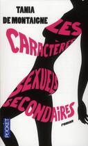 Couverture du livre « Les caractères sexuels secondaires » de Tania De Montaigne aux éditions Pocket