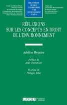 Couverture du livre « Réflexions sur les concepts en droit de l'environnement » de Adeline Meynier aux éditions Lgdj