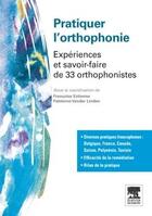 Couverture du livre « Pratiquer l'orthophonie ; expériences et savoir-faire de 33 orthophonistes » de Francoise Estienne et Fabienne Vander Linden aux éditions Elsevier-masson