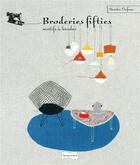 Couverture du livre « Broderies fifties ; motifs à broder » de Sandra Dufour aux éditions Dessain Et Tolra