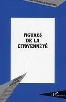 Couverture du livre « Figures de la citoyenneté » de Eric Desmons et Collectif aux éditions Editions L'harmattan