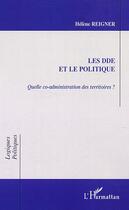 Couverture du livre « LA DDE ET LE POLITIQUE : Quelle co-administration des territoires ? » de Hélène Reigner aux éditions Editions L'harmattan