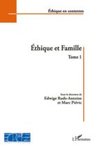 Couverture du livre « Éthique et famille t.1 » de Edwige Rude-Antoine et Marc Pievic aux éditions L'harmattan