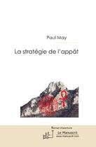 Couverture du livre « La stratégie de l'appât » de Paul May aux éditions Editions Le Manuscrit