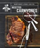 Couverture du livre « Recettes carnivores ; faites-vous plaisir ! » de Valery Drouet aux éditions Mango