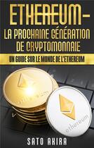 Couverture du livre « Ethereum ; la prochaine génération de cryptomonnaie » de Sato Akira aux éditions Books On Demand