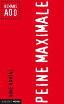 Couverture du livre « Peine maximale » de Anne Vantal aux éditions Editions Actes Sud