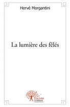 Couverture du livre « La lumière des fêlés » de Herve Morgantini aux éditions Edilivre