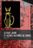 Couverture du livre « Le chat jaune » de Daniel Tharaud aux éditions Publibook