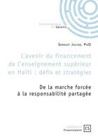 Couverture du livre « L'avenir du financement de l'enseignement supérieur en Haïti : défis et stratégies » de Sergot Jacob aux éditions Connaissances Et Savoirs