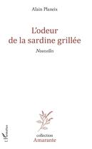 Couverture du livre « L'odeur de la sardine grillée » de Alain Planeix aux éditions L'harmattan