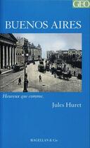 Couverture du livre « Buenos Aires » de Jules Huret aux éditions Magellan & Cie