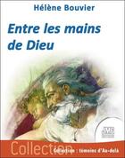 Couverture du livre « Entre les mains de Dieu » de Helene Bouvier aux éditions Jmg