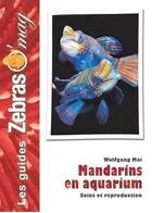 Couverture du livre « Mandarins en aquarium ; soins et reproduction » de Wolfgang Mai aux éditions Animalia