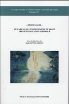 Couverture du livre « Démoulages ; du carcan de l'enseignement du droit vers une éducation juridique » de Ruth Sefton-Green aux éditions Ste De Legislation Comparee