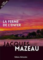 Couverture du livre « La ferme de l'enfer » de Jacques Mazeau aux éditions Les Editions Retrouvees