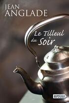 Couverture du livre « Le tilleul du soir » de Jean Anglade aux éditions Vdb