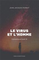 Couverture du livre « Le virus et l'homme » de Jean-Jacques Perrut aux éditions Iggybook